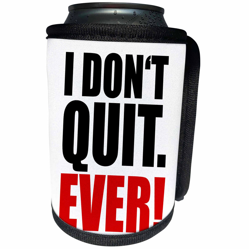 3dRose Carsten Reisinger - Illustrations - I do not quit. Ever. - Can Cooler Bottle Wrap (cc_237362)