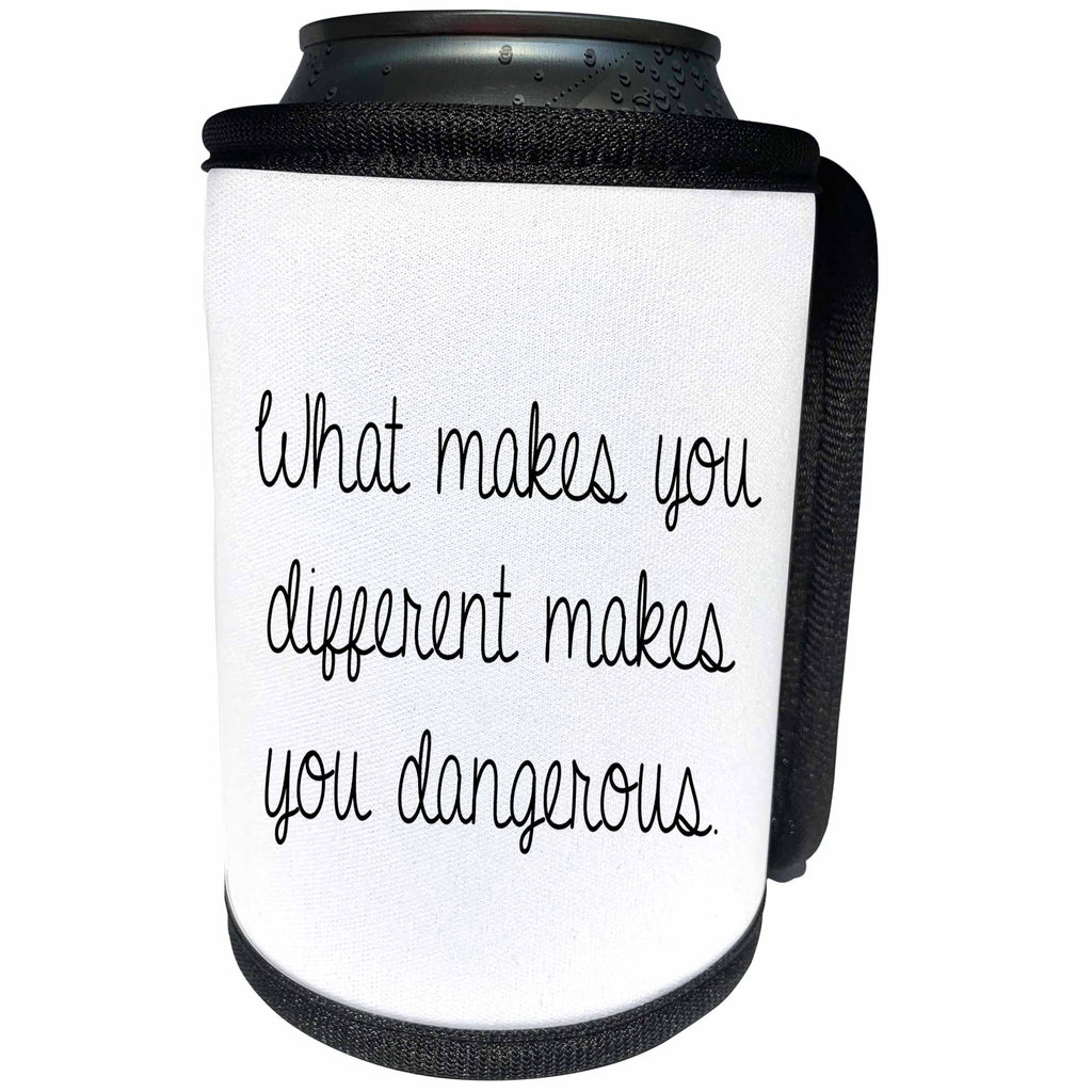 3dRose Tory Anne Collections Quotes - WHAT MAKES YOU DIFFERENT MAKES YOU DANGEROUS. - Can Cooler Bottle Wrap (cc_238398)