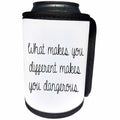 3dRose Tory Anne Collections Quotes - WHAT MAKES YOU DIFFERENT MAKES YOU DANGEROUS. - Can Cooler Bottle Wrap (cc_238398)