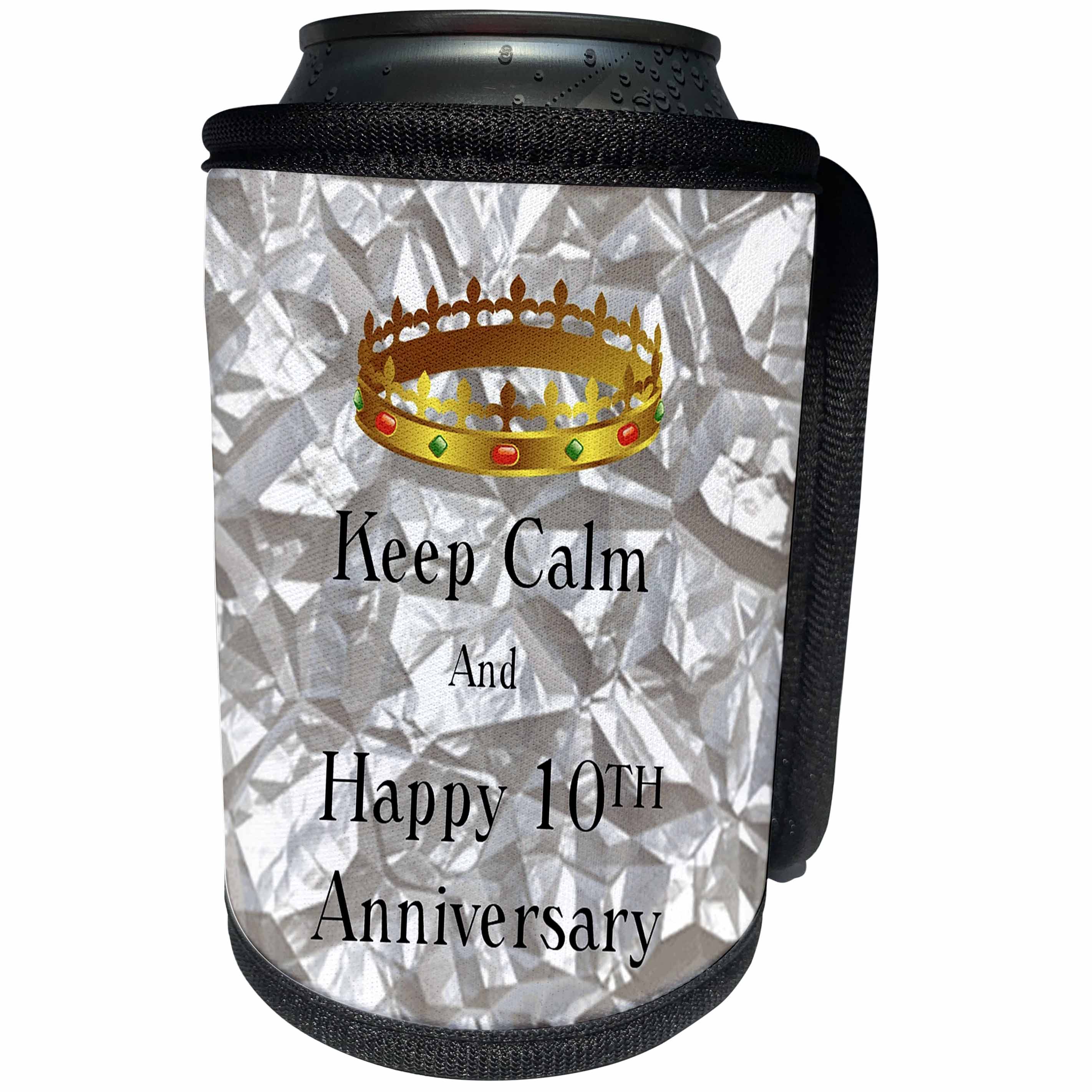 3dRose Florene Keep Calm Anniversaries - Image of Keep Calm And Happy 10th Anniversary With Crown - Can Cooler Bottle Wrap (cc_238667)