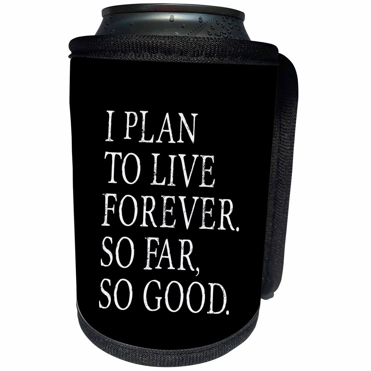 3dRose Russ Billington Designs - Humor- I Plan to Live Forever Design in White on Black - Can Cooler Bottle Wrap (cc_239151)