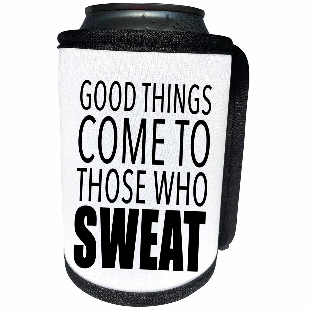 3dRose Tory Anne Collections Quotes - GOOD THINGS COME TO THOSE WHO SWEAT - Can Cooler Bottle Wrap (cc_240322)