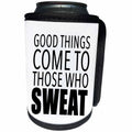 3dRose Tory Anne Collections Quotes - GOOD THINGS COME TO THOSE WHO SWEAT - Can Cooler Bottle Wrap (cc_240322)