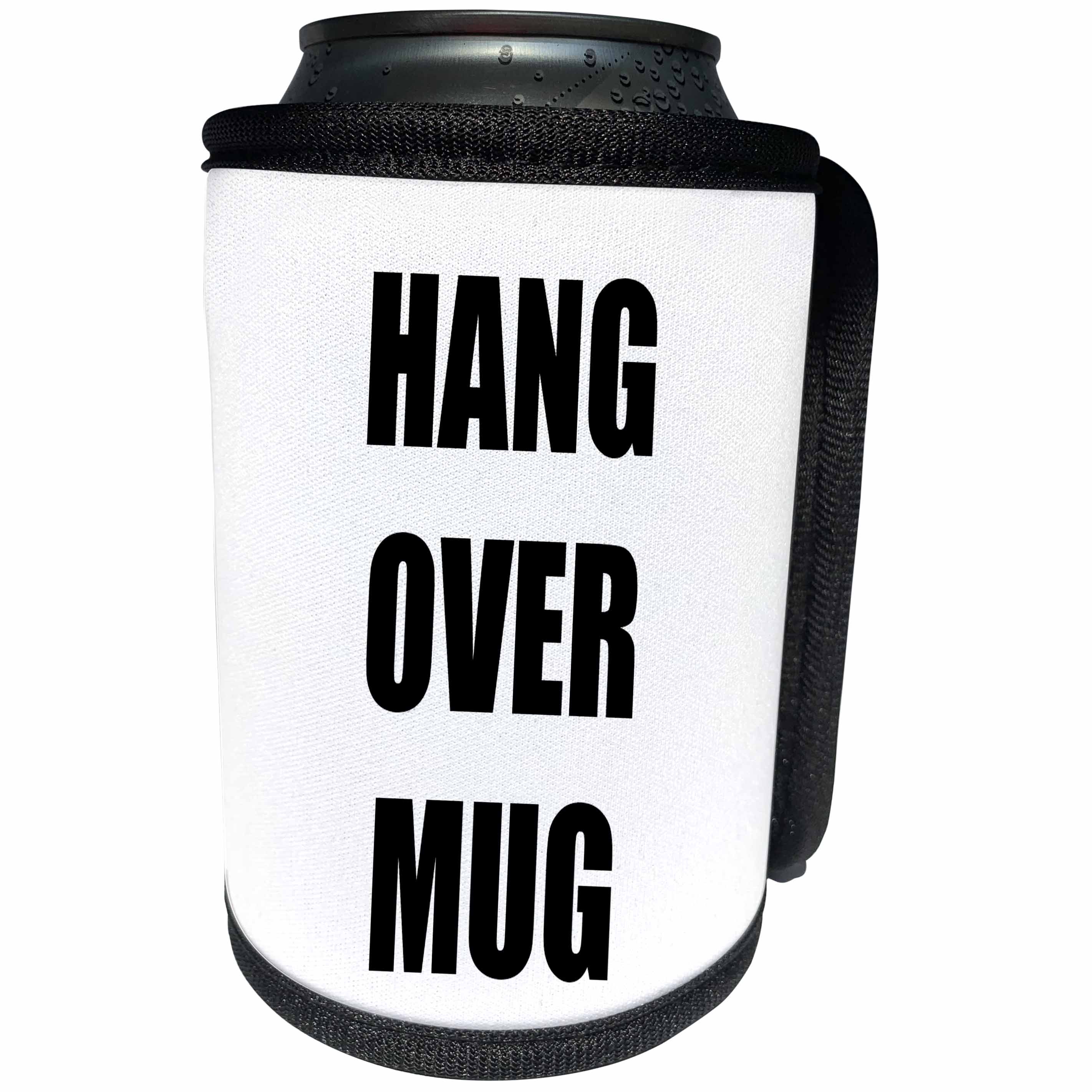 3dRose Tory Anne Collections Quotes - HANG OVER MUG - Can Cooler Bottle Wrap (cc_243909)