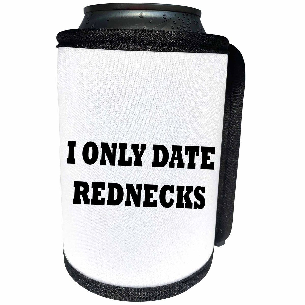 3dRose Tory Anne Collections Quotes - I ONLY DATE REDNECKS - Can Cooler Bottle Wrap (cc_243939)