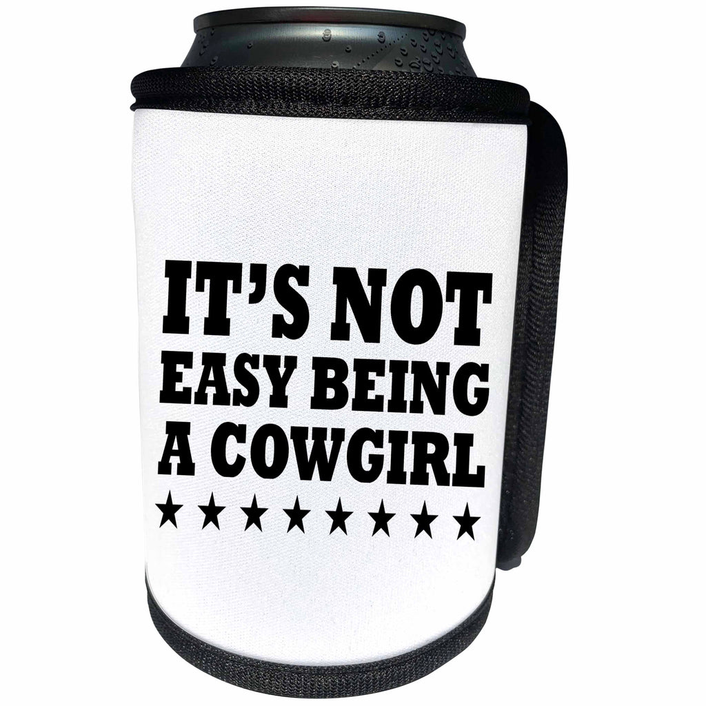 3dRose Tory Anne Collections Quotes - ITS NOT EASY BEING A COWGIRL - Can Cooler Bottle Wrap (cc_243941)