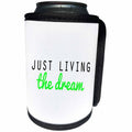 3dRose Tory Anne Collections Quotes - JUST LIVING THE DREAM - GREEN - Can Cooler Bottle Wrap (cc_243960)
