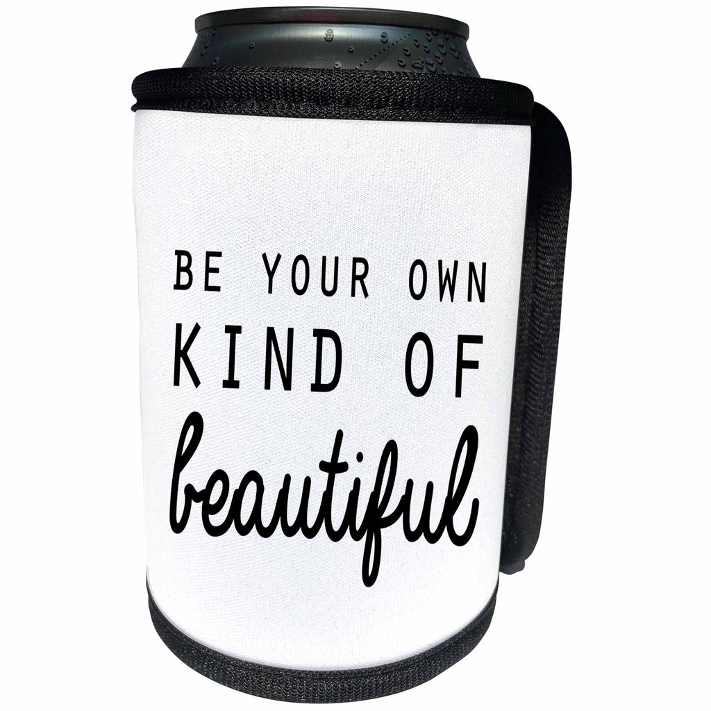 3dRose Tory Anne Collections Quotes - BE YOUR OWN KIND OF BEAUTIFUL - Can Cooler Bottle Wrap (cc_243964)