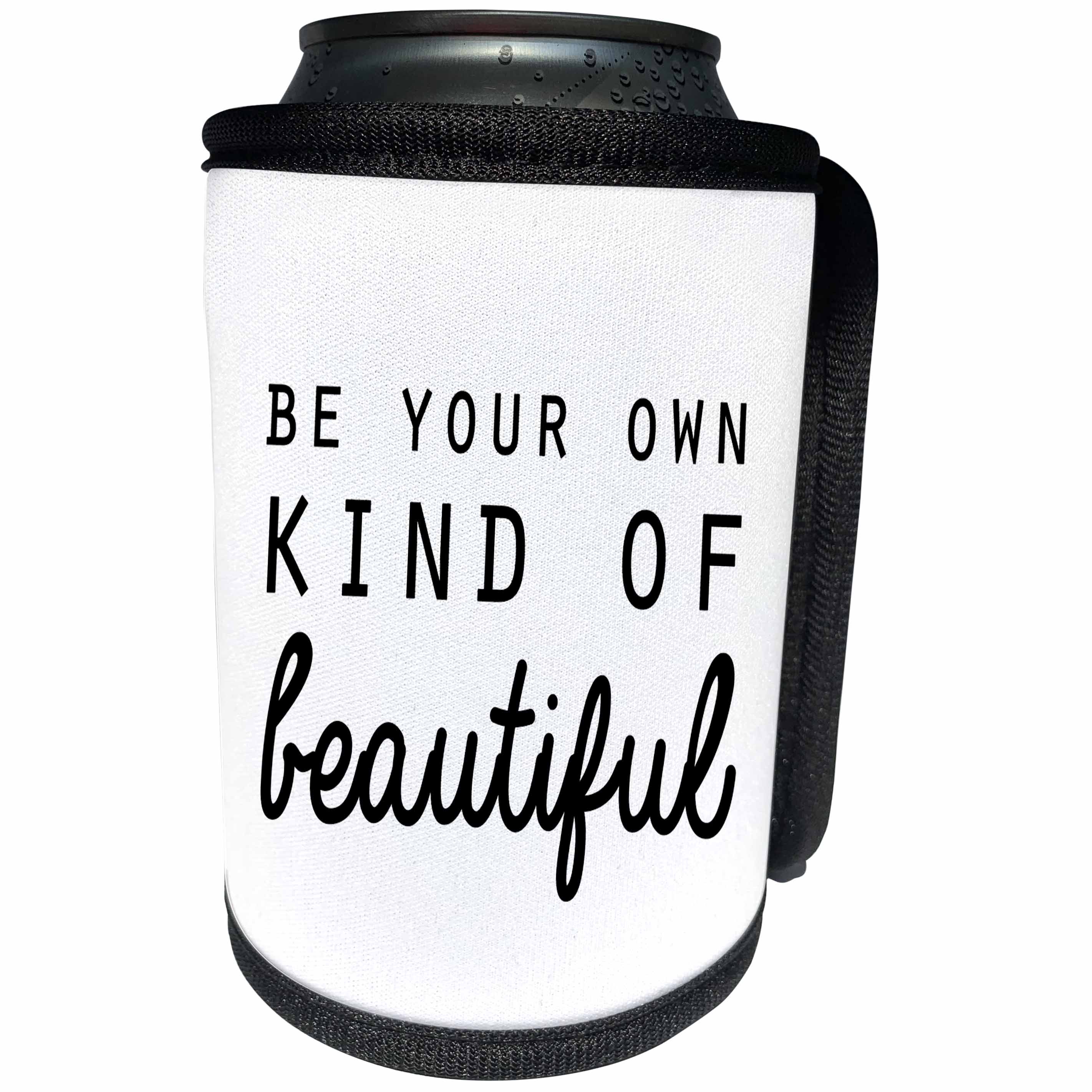 3dRose Tory Anne Collections Quotes - BE YOUR OWN KIND OF BEAUTIFUL - Can Cooler Bottle Wrap (cc_243964)