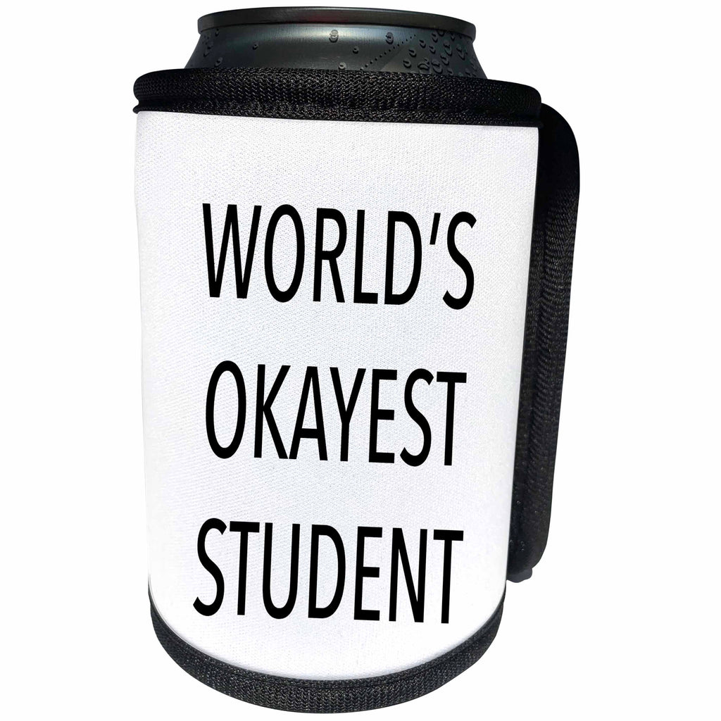 3dRose Tory Anne Collections Quotes - WORLDS OKAYEST STUDENT - Can Cooler Bottle Wrap (cc_243969)