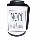 3dRose Tory Anne Collections Quotes - NOPE NOT TODAY - Can Cooler Bottle Wrap (cc_243975)