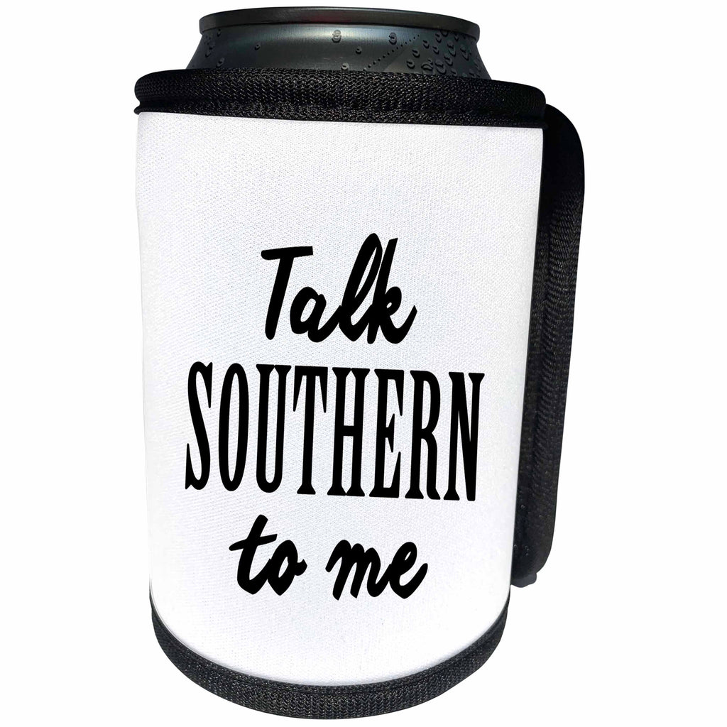 3dRose Tory Anne Collections Quotes - TALK SOUTHERN TO ME - Can Cooler Bottle Wrap (cc_243976)