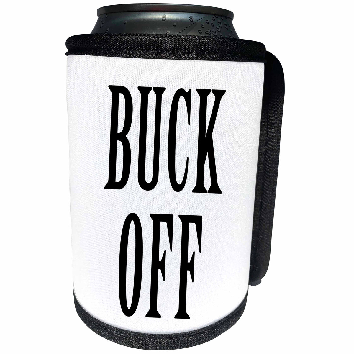 3dRose Tory Anne Collections Quotes - BUCK OFF - Can Cooler Bottle Wrap (cc_243977)