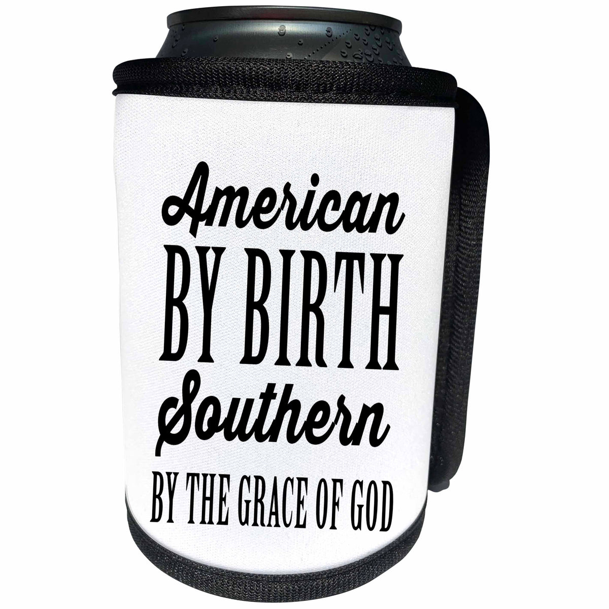 3dRose Tory Anne Collections Quotes - AMERICAN BY BIRTH SOUTHERN BY THE GRACE OF GOD - Can Cooler Bottle Wrap (cc_243981)