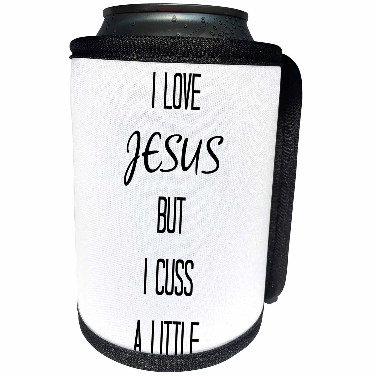 3dRose Xander funny quotes - I love Jesus but I cuss a little, black letters on a white background - Can Cooler Bottle Wrap (cc_244952)