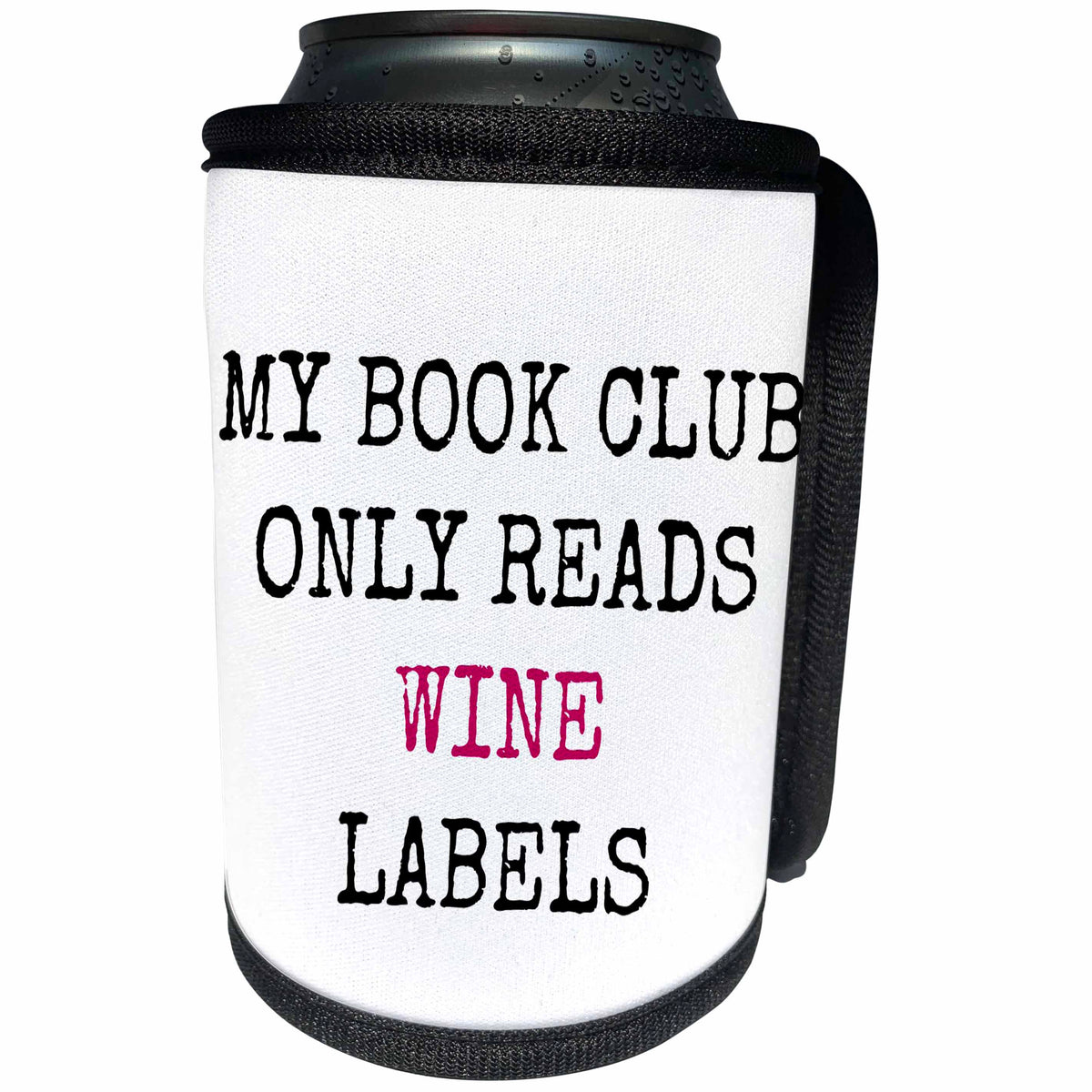 3dRose Xander funny quotes - My book club only reads wine labels, black letters on white background - Can Cooler Bottle Wrap (cc_244954)