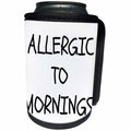 3dRose Xander funny quotes - Allergic to mornings, black lettering on a white background - Can Cooler Bottle Wrap (cc_244955)