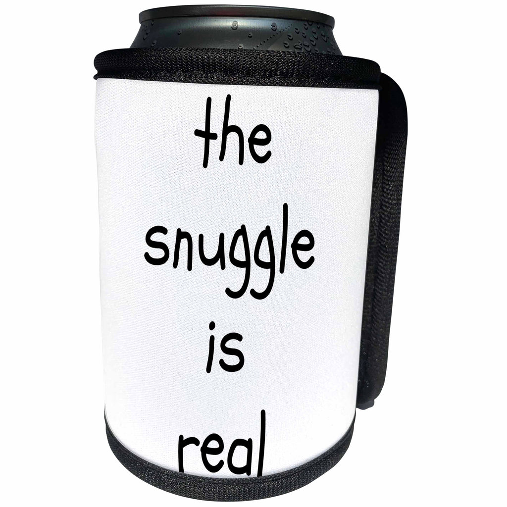 3dRose Xander funny quotes - The snuggle is real, black lettering on a white background - Can Cooler Bottle Wrap (cc_244957)