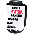 3dRose Xander funny quotes - I have a beautiful daughter, I also have a gun, shovel and an alibi - Can Cooler Bottle Wrap (cc_244968)