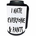 3dRose Xander funny quotes - I hate everyone and pants, black lettering on a white background - Can Cooler Bottle Wrap (cc_244969)