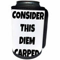 3dRose Xander inspirational quotes - Consider this Diem Carped, black letters on a white background - Can Cooler Bottle Wrap (cc_244974)