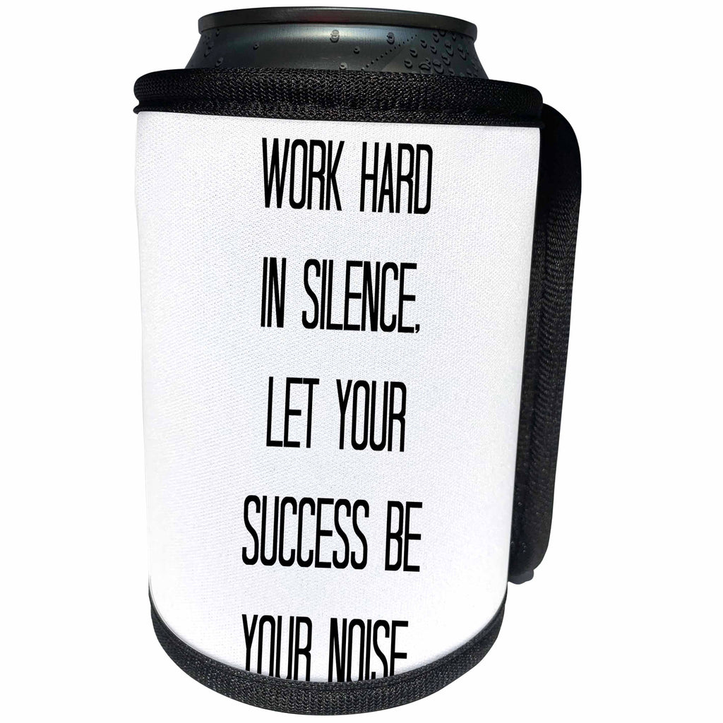 3dRose Xander inspirational quotes - Work hard in silence let your success be your noise - Can Cooler Bottle Wrap (cc_245001)