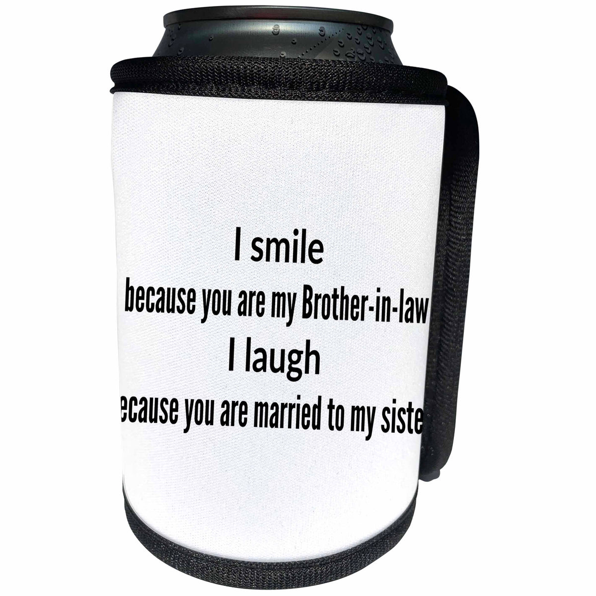 3dRose Xander funny quotes - I smile because you are by bro in law I laugh because married to sis - Can Cooler Bottle Wrap (cc_245003)