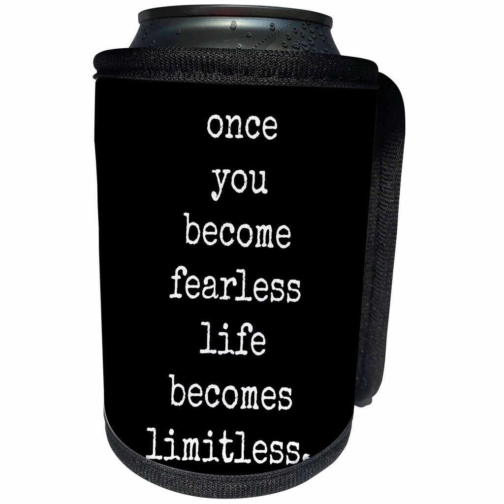 3dRose Xander inspirational quotes - Once you become fearless life becomes limitless - Can Cooler Bottle Wrap (cc_245010)