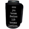 3dRose Xander inspirational quotes - Once you become fearless life becomes limitless - Can Cooler Bottle Wrap (cc_245010)