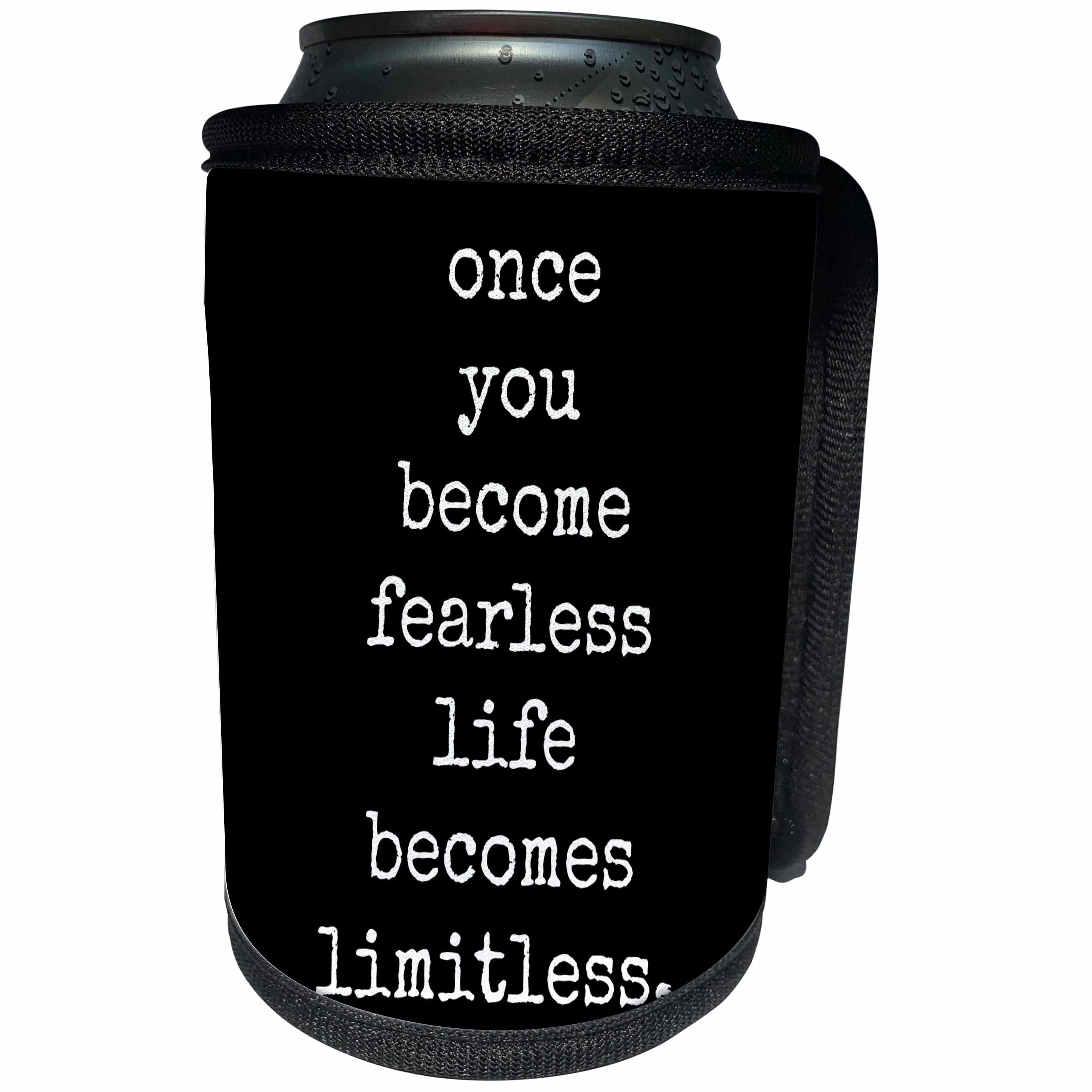 3dRose Xander inspirational quotes - Once you become fearless life becomes limitless - Can Cooler Bottle Wrap (cc_245010)