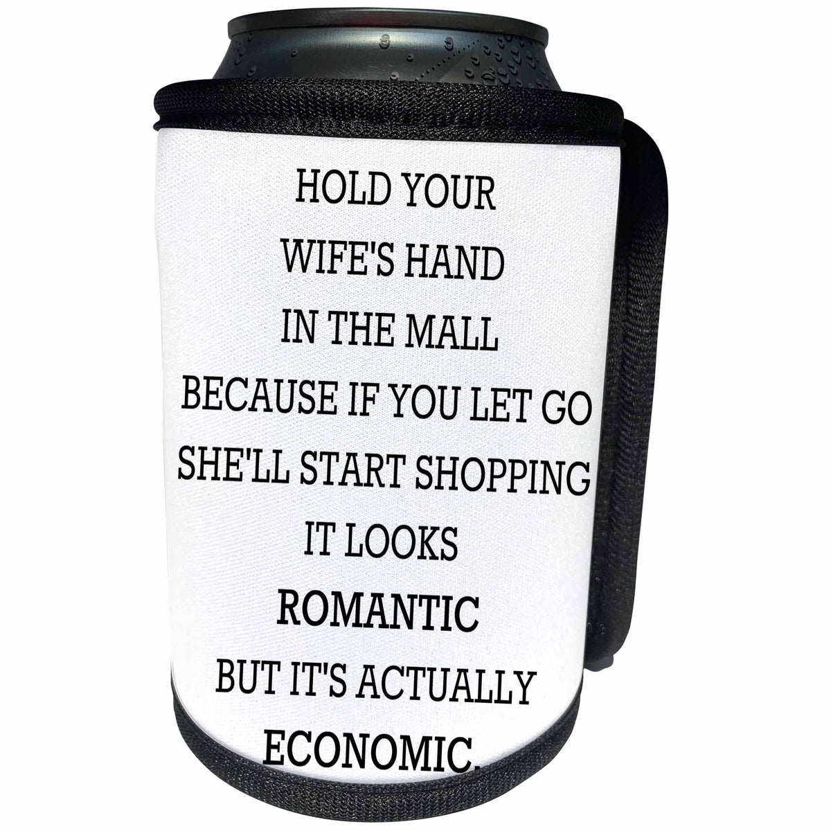 3dRose Xander funny quotes - Hold your wifes hand in the mall romantic and economical - Can Cooler Bottle Wrap (cc_245011)