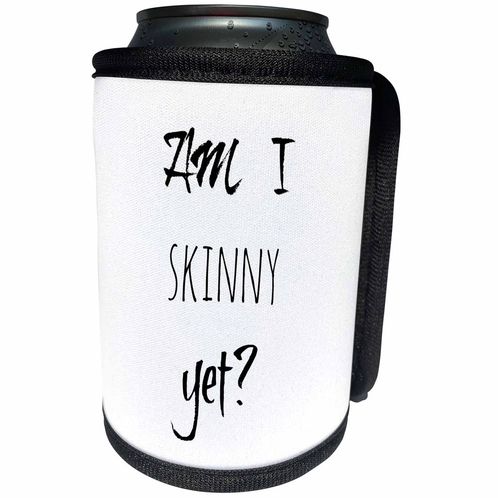 3dRose Am I skinny yet, black letters on a white background - Can Cooler Bottle Wrap (cc_245012)