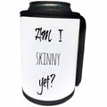 3dRose Am I skinny yet, black letters on a white background - Can Cooler Bottle Wrap (cc_245012)