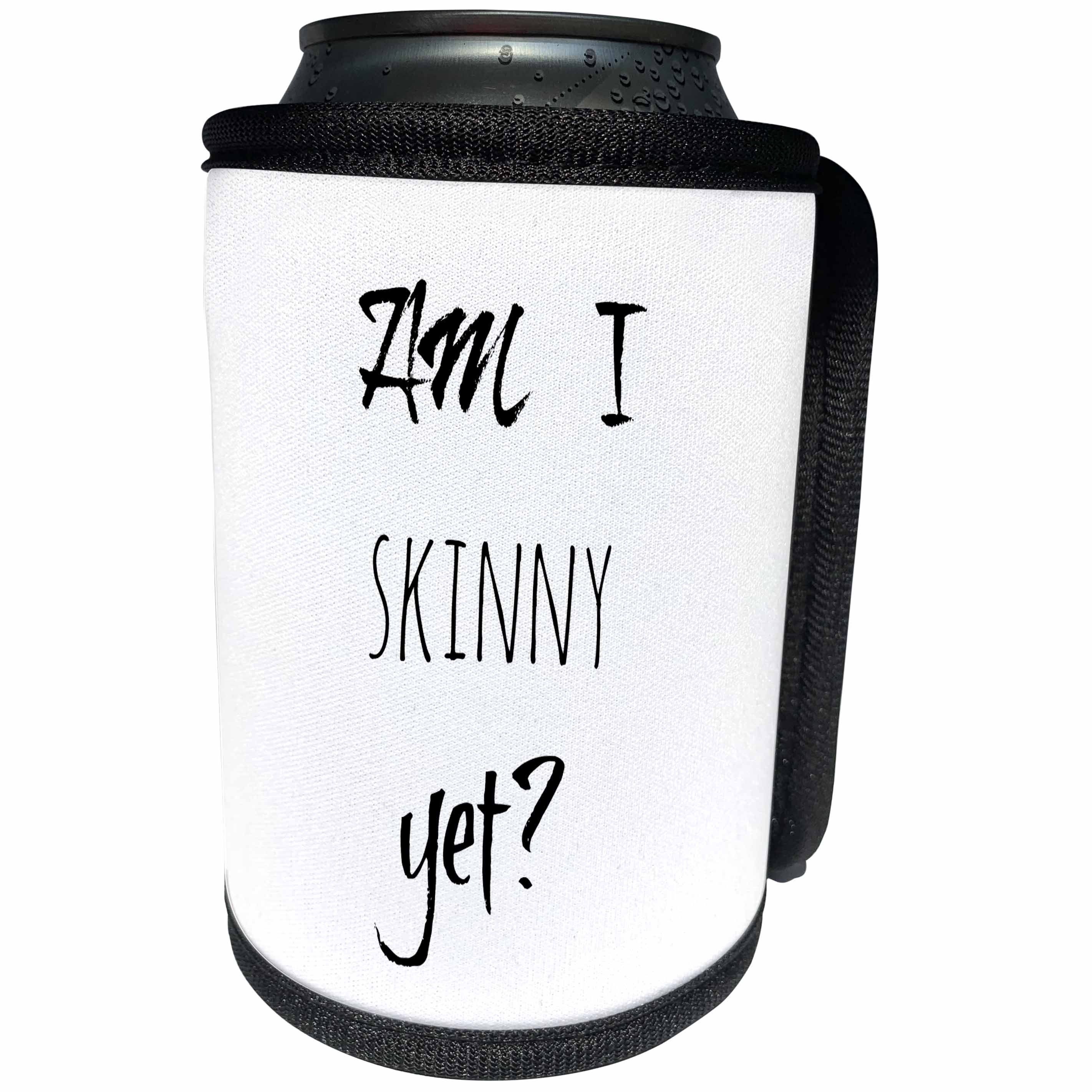 3dRose Am I skinny yet, black letters on a white background - Can Cooler Bottle Wrap (cc_245012)
