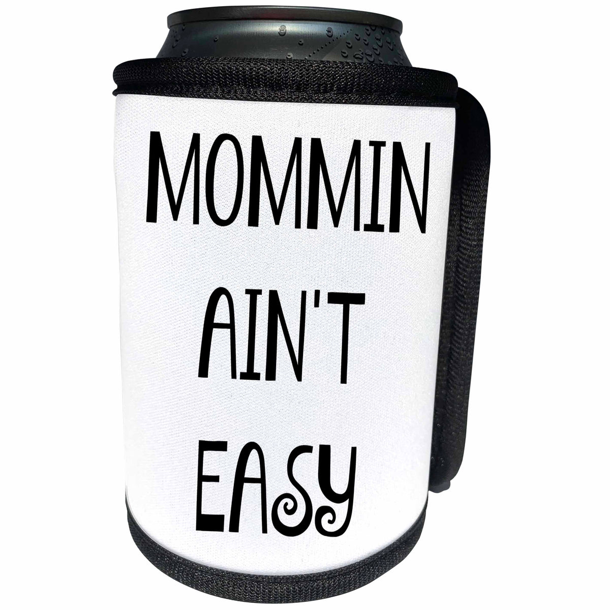3dRose Xander funny quotes - Mommin Aint Easy, black letters on a white background - Can Cooler Bottle Wrap (cc_245015)