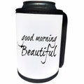 3dRose Xander inspirational quotes - Good morning beautiful, black letters on a white background - Can Cooler Bottle Wrap (cc_245034)