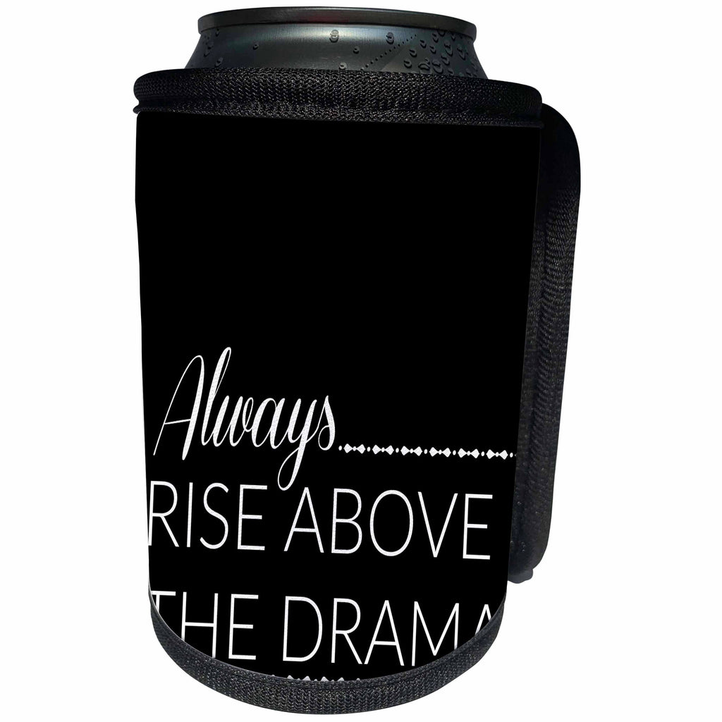 3dRose Xander inspirational quotes - Always rise above the drama, white letters on black background - Can Cooler Bottle Wrap (cc_245035)