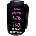 3dRose Xander funny quotes - Girls like nice butts too, do some squats bro - Can Cooler Bottle Wrap (cc_245040)