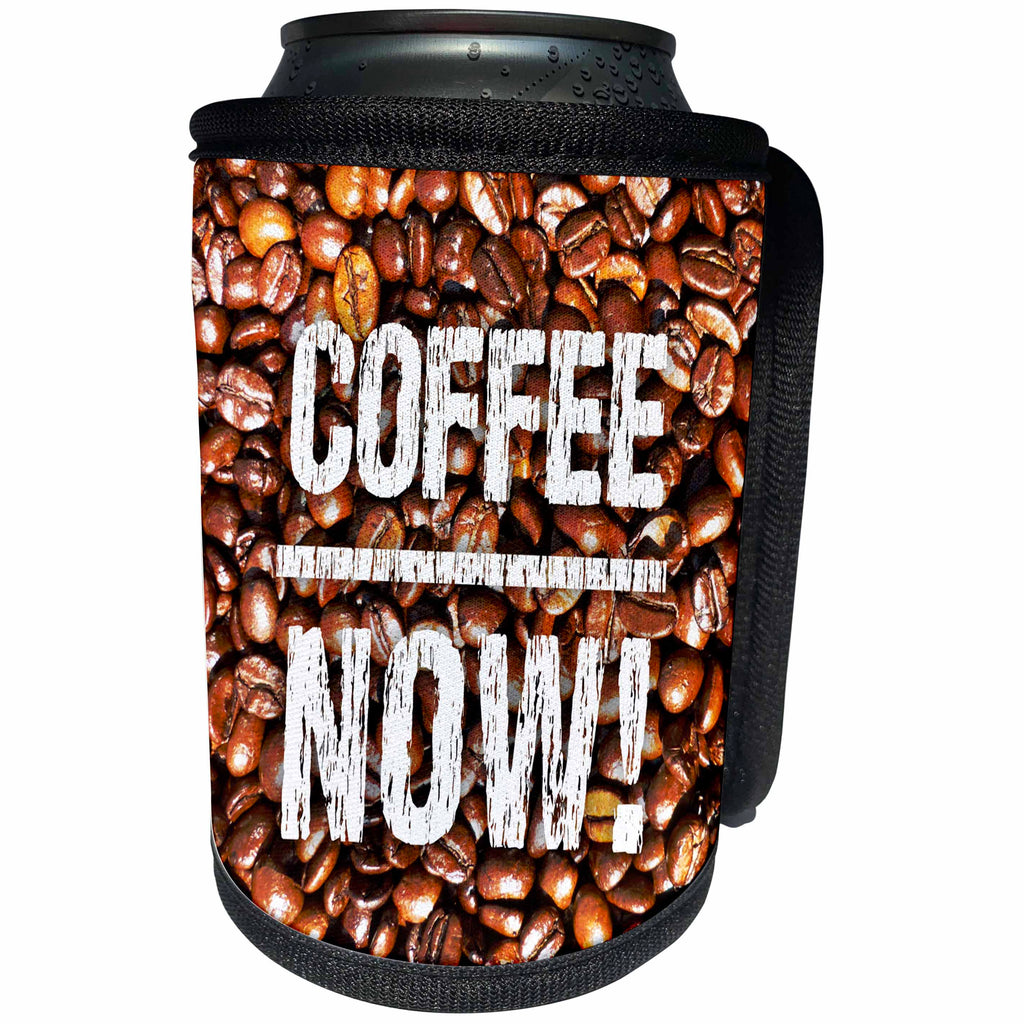 3dRose Russ Billington Designs - Coffee Now- white text over image of roasted coffee beans - Can Cooler Bottle Wrap (cc_251798)