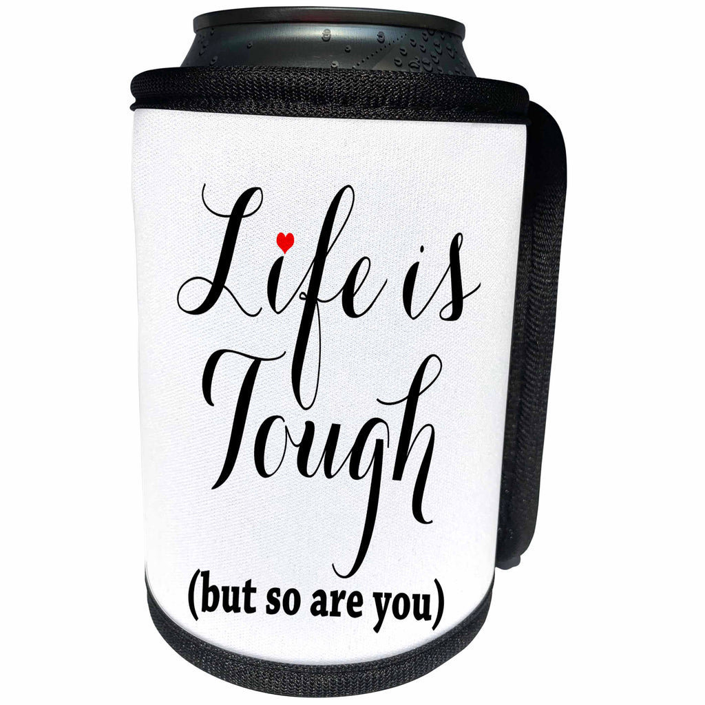 3dRose Janna Salak Designs Inspirational Art - Live is Tough But So Are You - Can Cooler Bottle Wrap (cc_252149)