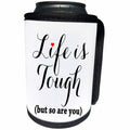 3dRose Janna Salak Designs Inspirational Art - Live is Tough But So Are You - Can Cooler Bottle Wrap (cc_252149)