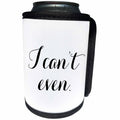 3dRose Janna Salak Designs Humor - I Cant Even - Can Cooler Bottle Wrap (cc_252153)