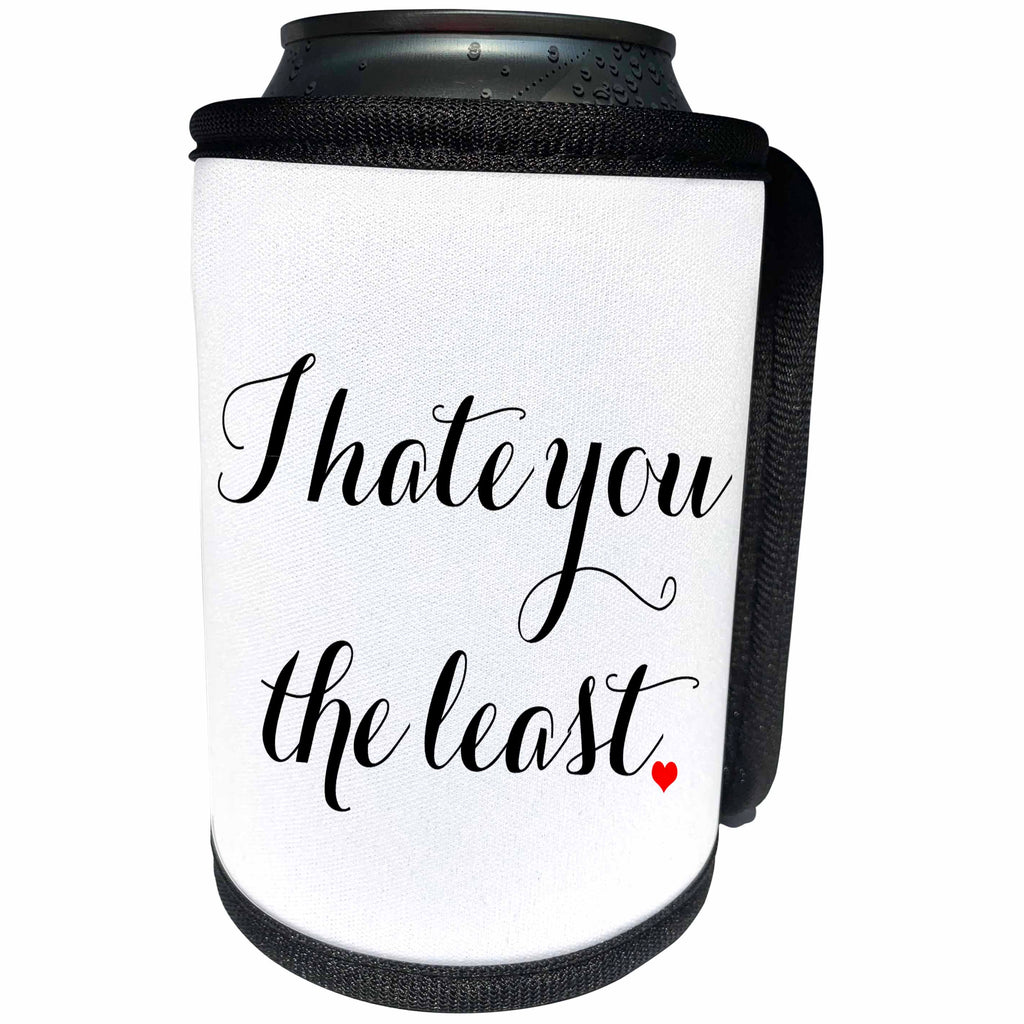 3dRose Janna Salak Designs Humor - I Hate You The Least - Can Cooler Bottle Wrap (cc_252154)