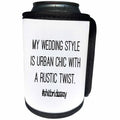 3dRose Tory Anne Collections Quotes - MY WEDDING STYLE IS URBAN CHIC WITH A RUSTIC TWIST. #SHITBRIDESSAY - Can Cooler Bottle Wrap (cc_252524)