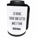 3dRose Tory Anne Collections Quotes - GO INSANE THROW SOME GLITTER MAKE IT RAIN #SHITBRIDESSAY - Can Cooler Bottle Wrap (cc_252541)