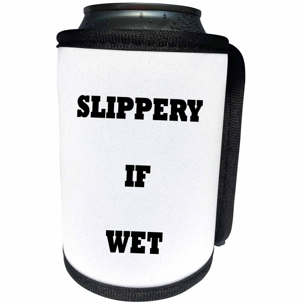 3dRose Florene Humorous Instructions - Image of Sign Say Slippery If Wet - Can Cooler Bottle Wrap (cc_252588)