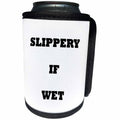 3dRose Florene Humorous Instructions - Image of Sign Say Slippery If Wet - Can Cooler Bottle Wrap (cc_252588)
