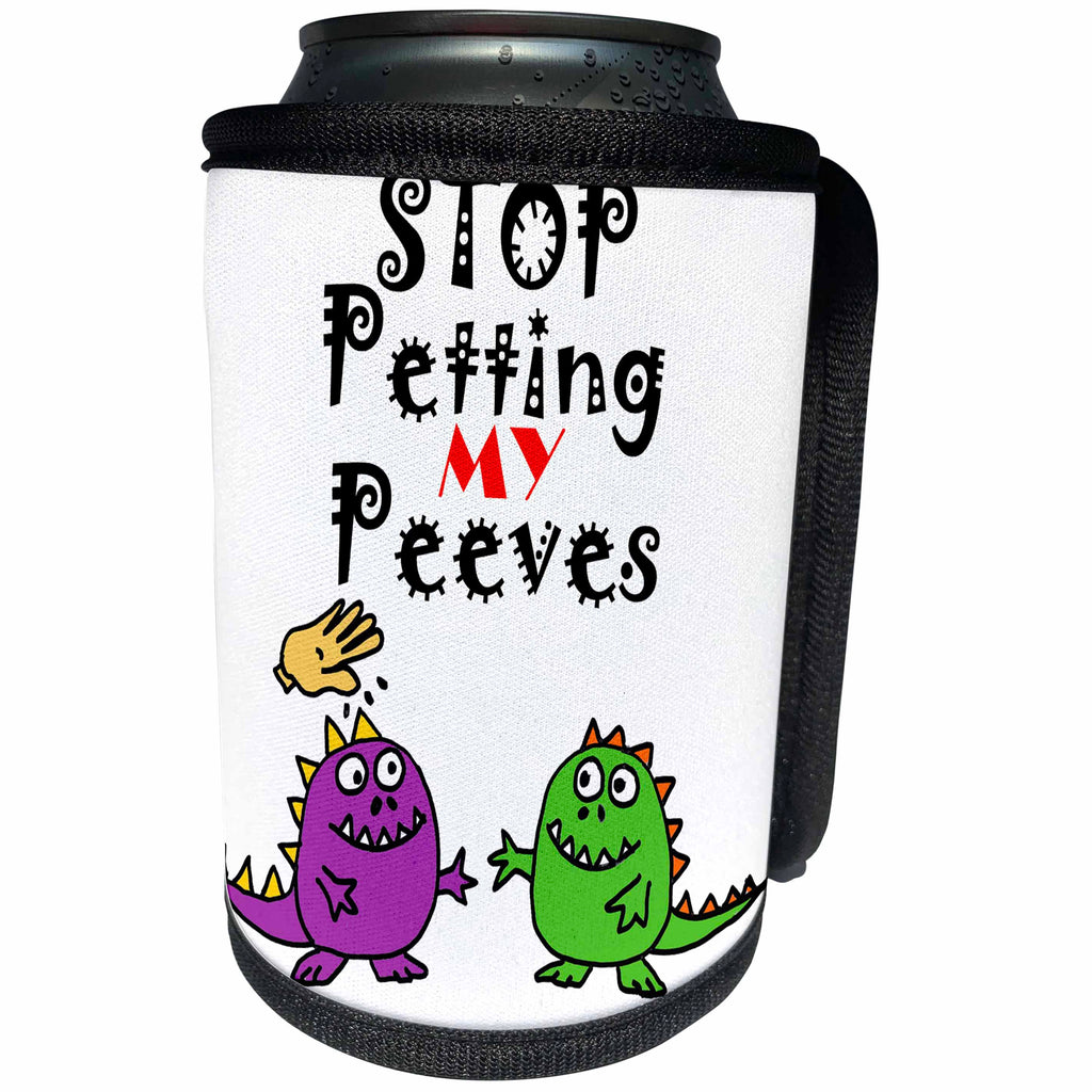 3dRose All Smiles Art Funny - Funny Cute Pet Peeves says Stop Petting my Peeves - Can Cooler Bottle Wrap (cc_252609)
