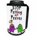 3dRose All Smiles Art Funny - Funny Cute Pet Peeves says Stop Petting my Peeves - Can Cooler Bottle Wrap (cc_252609)
