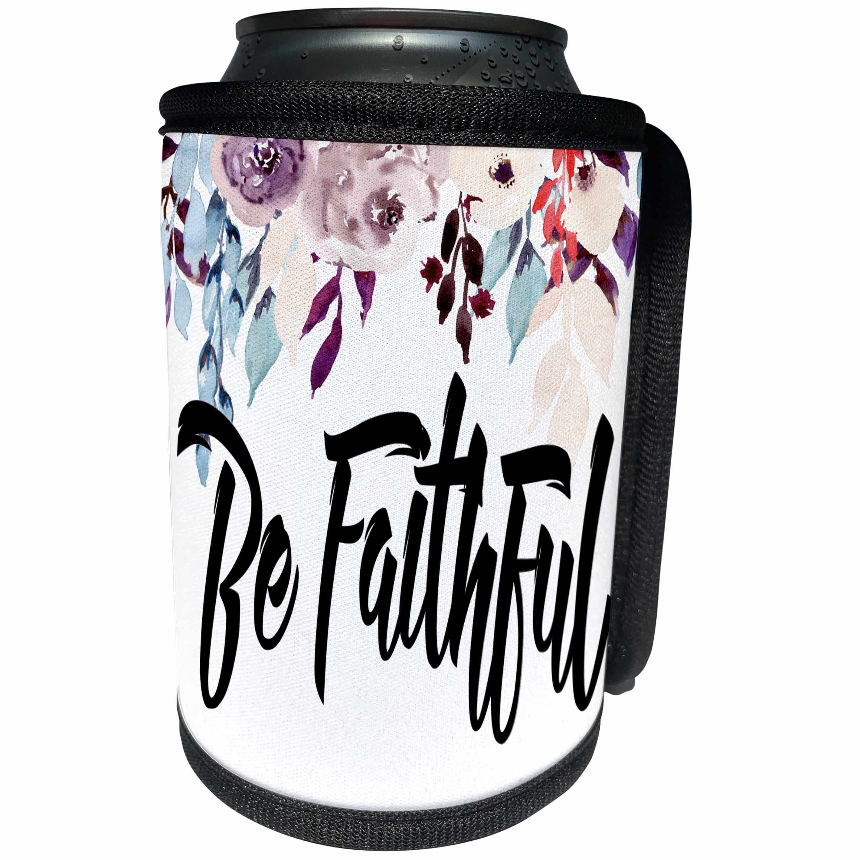 3dRose Anne Marie Baugh - Quotes - Be Faithful With Pretty Watercolor Flowers - Can Cooler Bottle Wrap (cc_252938)